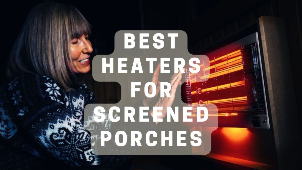 best heaters for screened porches-