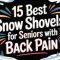 15 Best Snow Shovels for Seniors With Back Pain – Relief and Performance Combined